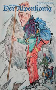 Paperback Der Alpenkönig: Alois Berger [German] Book
