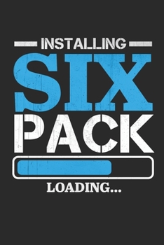 Paperback installing six pack loading: installing six pack loading Funny Bodybuilding Weightlifting Installing Muscle, Journal 6 x 9, 100 Page Blank Lined Pa Book