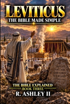 Paperback The Bible Explained: Leviticus: Book Three — Every Chapter, Every Verse, Explained in Plain Language Book
