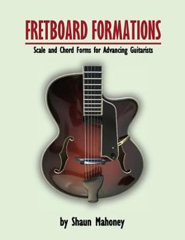 Paperback Fretboard Formations: Scale and Chord Forms for Advancing Guitarists Book