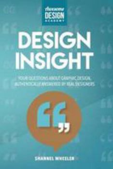 Paperback Design Insight: Your Questions About Graphic Design, Authentically Answered by Real Designers (Awesome Design) Book