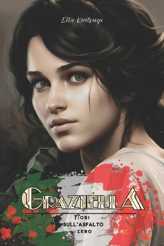 Paperback Graziella: Prequel dei Fiori sull'Asfalto [Italian] Book