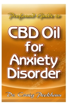 Paperback Profound Guide To CBD Oil for Anxiety Disorder Book