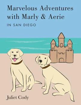 Paperback Marvelous Adventures with Marly and Aerie in San Diego Book