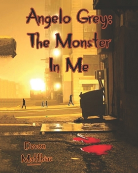 Angelo Grey: The Monster in Me