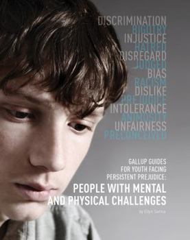 Gallup Guides for Youth Facing Persistent Prejudice: People with Mental and Physical Challenges - Book  of the Gallup Guides for Youth Facing Persistent Prejudice
