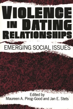 Paperback Violence in Dating Relationships: Emerging Social Issues Book
