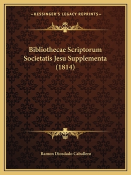 Paperback Bibliothecae Scriptorum Societatis Jesu Supplementa (1814) [Latin] Book
