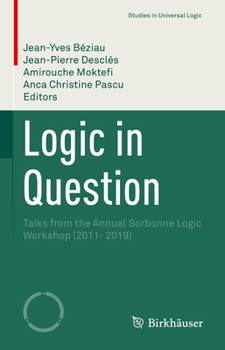 Hardcover Logic in Question: Talks from the Annual Sorbonne Logic Workshop (2011- 2019) Book