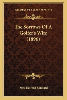 Paperback The Sorrows Of A Golfer's Wife (1896) Book