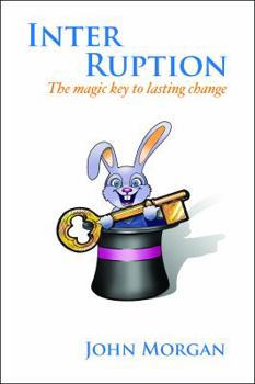 Paperback Inter ruption: The Magic Key To Lasting Change Book