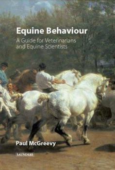 Hardcover Equine Behavior: A Guide for Veterinarians and Equine Scientists Book