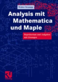 Paperback Analysis Mit Mathematica Und Maple: Repetitorium Und Aufgaben Mit Lösungen [German] Book