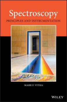 Hardcover Spectroscopy: Principles and Instrumentation Book