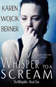 A Whisper to a Scream - Book #1 of the Bibliophiles