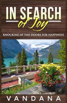 Paperback In Search of Joy: Knocking at the Doors for Happiness Book