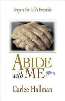 Paperback Abide with Me: Prayers for Life's Eventide Book