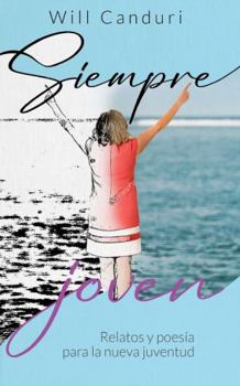 Paperback Siempre Joven : Relatos y Poesía para la Nueva Juventud Book