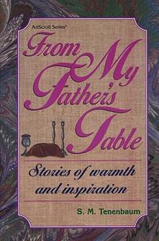 Hardcover Artscroll: From my Father's Table by S.M. Tenenbaum Book