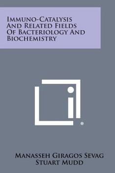 Paperback Immuno-Catalysis and Related Fields of Bacteriology and Biochemistry Book