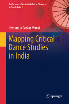 Hardcover Mapping Critical Dance Studies in India Book