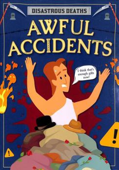 Death by Awful Accidents