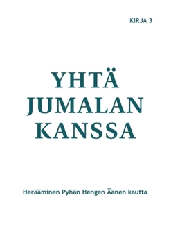 Paperback Yhtä Jumalan kanssa: Herääminen Pyhän Hengen Äänen kautta [Finnish] Book