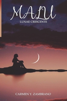 Malu: Luna creciente - Book #1 of the Malu