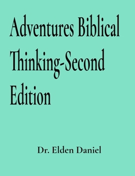 Paperback Adventures Biblical Thinking-Second Edition Book