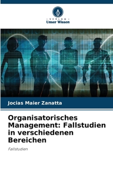 Paperback Organisatorisches Management: Fallstudien in verschiedenen Bereichen [German] Book