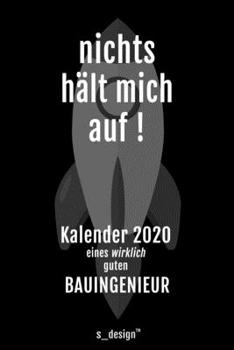 Kalender 2020 für Bauingenieure / Bauingenieur / Bauingenieurin: Wochenplaner / Tagebuch / Journal für das ganze Jahr: Platz für Notizen, Planung / ... Erinnerungen und Sprüche (German Edition)