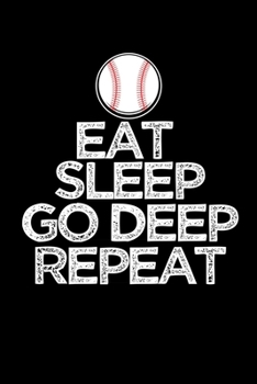 Eat Sleep Go Deep Repeat: Journal / Notebook / Diary Gift - 6”x9” - 120 pages - White Lined Paper - Matte Cover"