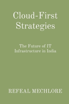 Paperback Cloud-First Strategies: The Future of IT Infrastructure in India Book