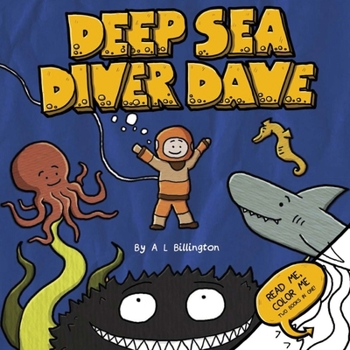 Paperback Deep Sea Diver Dave - A Children's Story & Colouring Book of Ocean Creatures Book