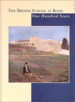 Hardcover The British School at Rome: One Hundred Years Book