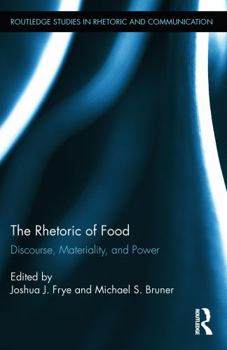 Paperback The Rhetoric of Food: Discourse, Materiality, and Power Book
