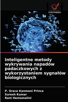 Inteligentne metody wykrywania napadów padaczkowych z wykorzystaniem sygnałów biologicznych