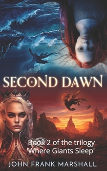 Paperback Second Dawn: Book 2 of the fantasy trilogy 'Where Giants Sleep' Book
