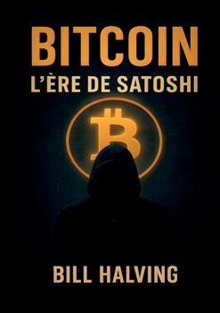Paperback Bitcoin: L'ère de Satoshi [French] Book