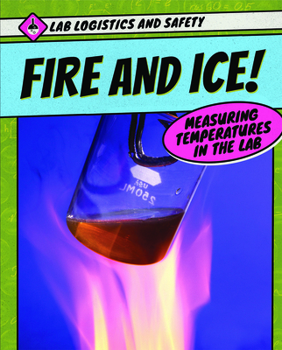 Fire and Ice! Measuring Temperatures in the Lab