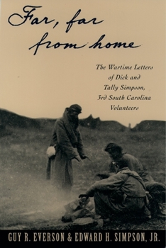 Paperback Far, Far from Home: The Wartime Letters of Dick and Tally Simpson Third South Carolina Volunteers Book