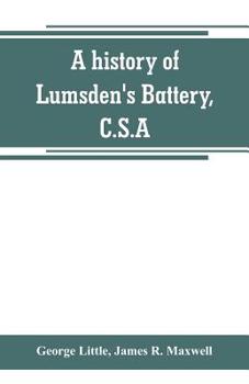 Paperback A history of Lumsden's Battery, C.S.A Book