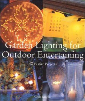 Paperback Garden Lighting for Outdoor Entertaining: 40 Festive Projects Book