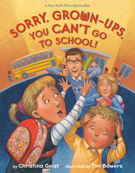 Hardcover Sorry, Grown-Ups, You Can't Go to School! Book