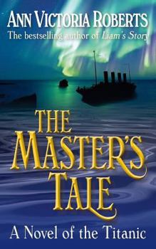 Paperback The Master's Tale: A Novel of the Titanic Book