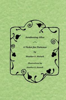 Paperback Awakening Alice * A Ticket for Patience Book