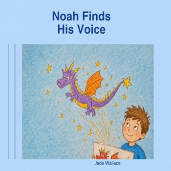 Noah Finds His voice (The Big Feelings Library)