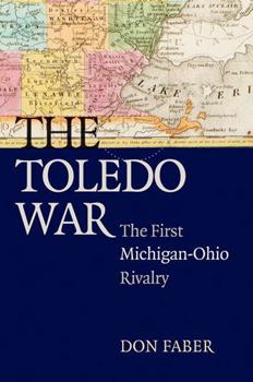 Paperback The Toledo War: The First Michigan-Ohio Rivalry Book