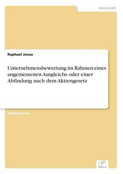 Paperback Unternehmensbewertung im Rahmen eines angemessenen Ausgleichs oder einer Abfindung nach dem Aktiengesetz [German] Book