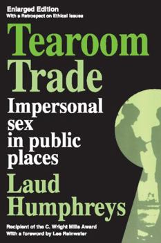 Paperback Tearoom Trade: Impersonal Sex in Public Places Book